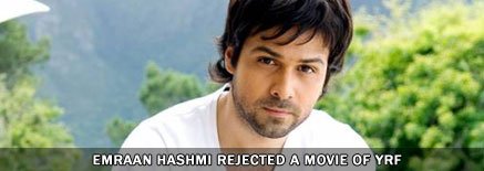 Emraan Hashmi rejected movie of YRF